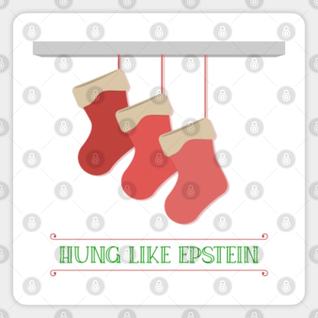 Epstein Series: Hung like Epstein (Christmas stockings) Magnet by Jarecrow 